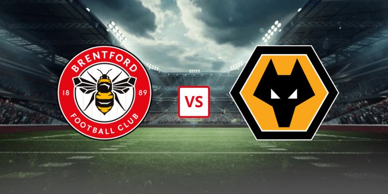 Soi Kèo Brentford Vs Wolves 03h00 Ngày 17/03 - Vòng 30 Ngoại Hạng Anh