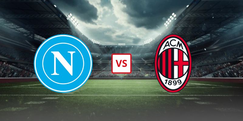 Soi Kèo Napoli Vs AC Milan 01h45 Ngày 07/04 - Vòng 31 Serie A
