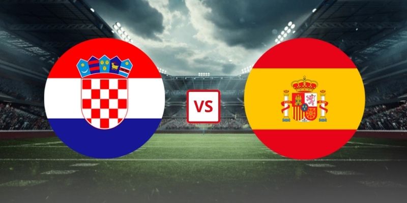 Soi Kèo Croatia Vs Tây Ban Nha 01h45 Ngày 07/11 - UEFA Nations League 2026/2027